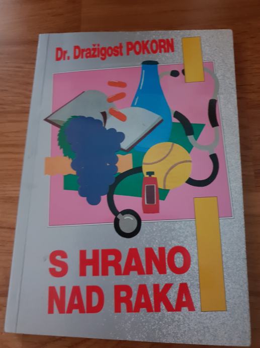 S HRANO NAD RAKA, DR. DRAŽIGOST POKORN