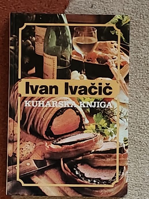 IVAN IVAČIČ, Kuharska knjiga