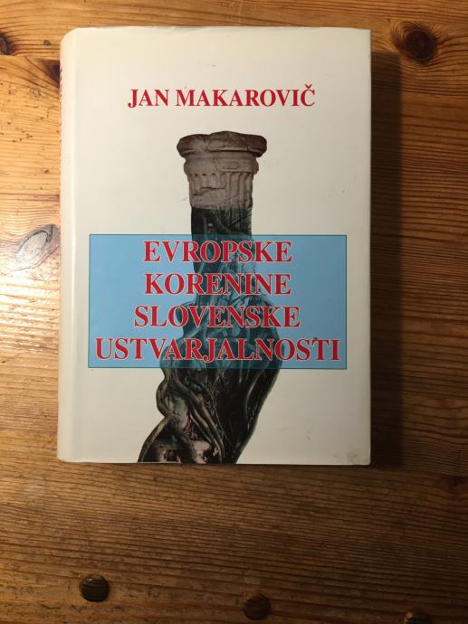 JAN MAKAROVIČ - EVROPSKE KORENINE SLOVENSKE USTVARJALNOSTI