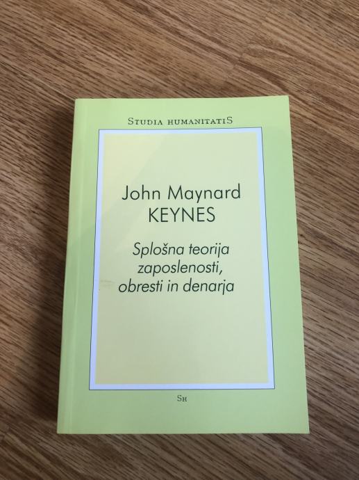 John M. Keynes: Splošna teorija zaposlenosti, obresti in denarja