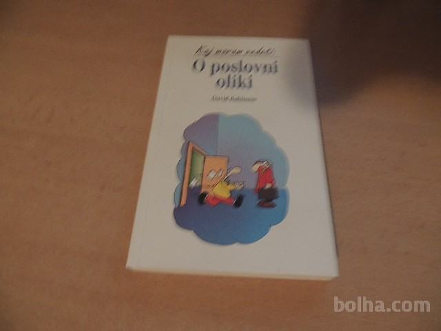 KAJ MORAM VEDETI O POSLOVNI OLIKI D. ROBINSON GV ZALOŽBA 1997