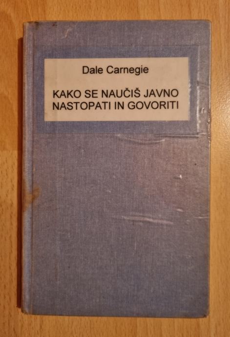 Kako se naučiš javno nastopati in govoriti (Dale Carnegie)