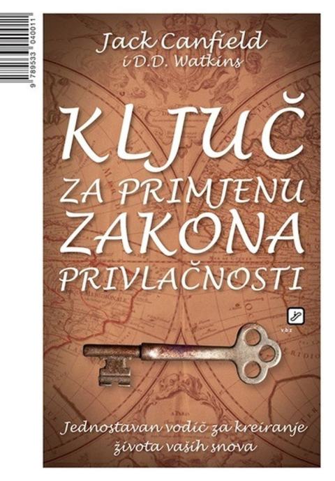 Ključ za primjenu zakona privlačnosti  Jack Canfield