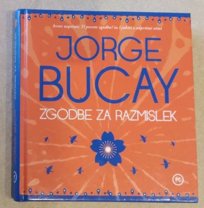 Knjiga ZGODBE ZA RAZMISLEK zdravilna moč zgodb,dr. Jorge Bucay