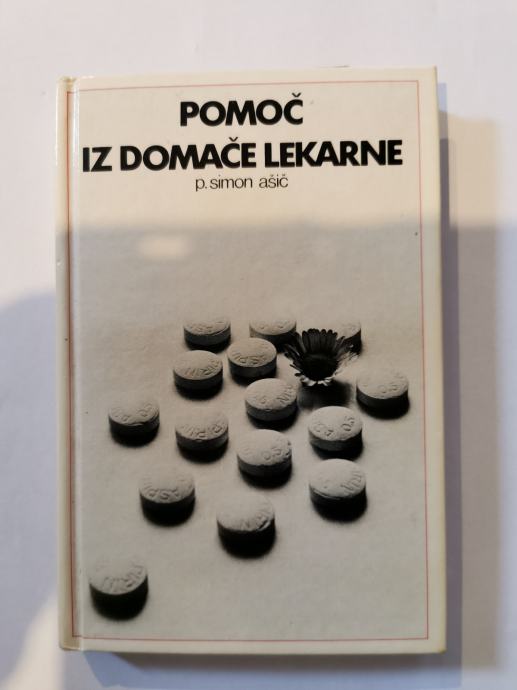 Knjigo avtorja p. Simon Aščič  – POMOČ IZ DOMAČE LEKARNE, prodamo