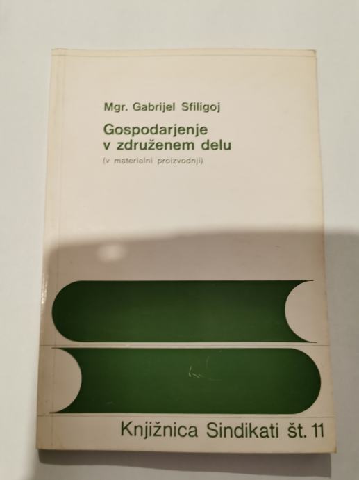 Knjižico GOSPODARJENJE V ZDRUŽENEM DELU, avtor mgr. Gabrijel Sfiligoj