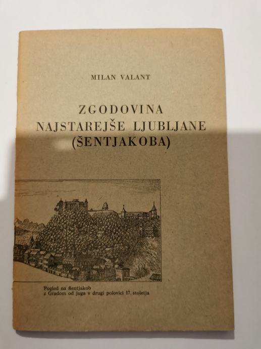 Knjižico ZGODOVINA NAJSTAREJŠE LJUBLJANE (ŠENTJAKOBA), prodamo