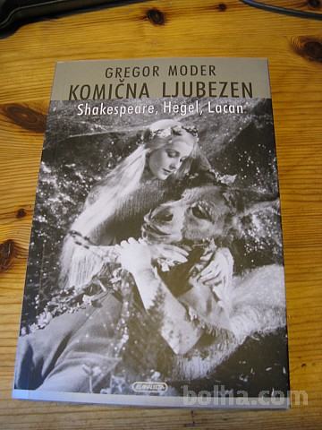 KOMIČNA LJUBEZEN - SHAKESPEARE, HEGEL, LACAN