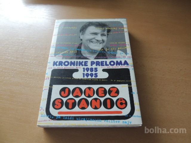 KRONIKE PRELOMA 1985-1995 J. STANIČ CANKARJEVA ZALOŽBA 1997