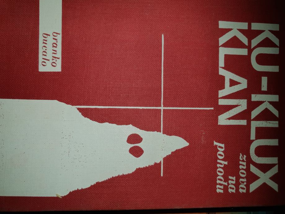 KU-KLUX KLAN ZNOVA NA POHODU B. BUCALO ZAVOD BOREC 1971