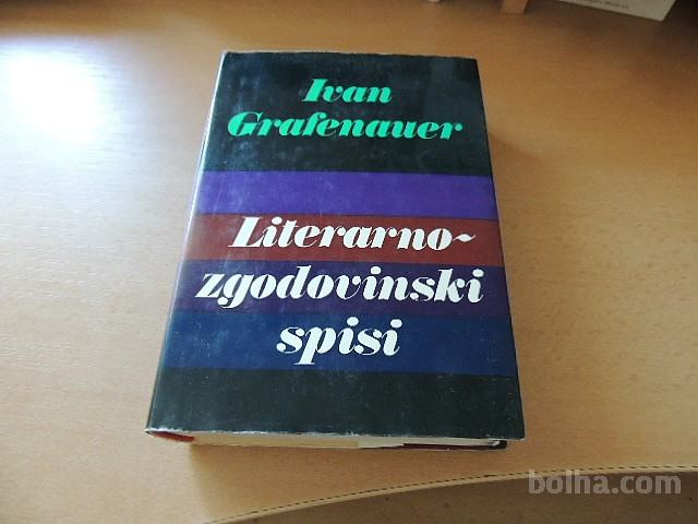 LITERARNO- ZGODOVINSKI SPISI I. GRAFENAUER SLOVENSKA MATICA 1980