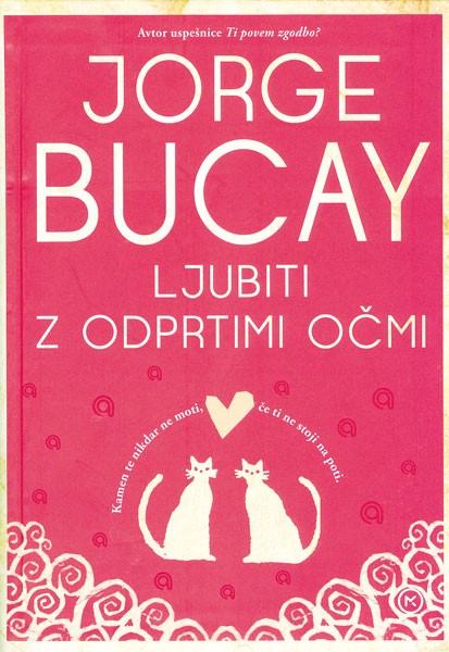 Ljubiti z odprtimi očmi Jorge Bucay