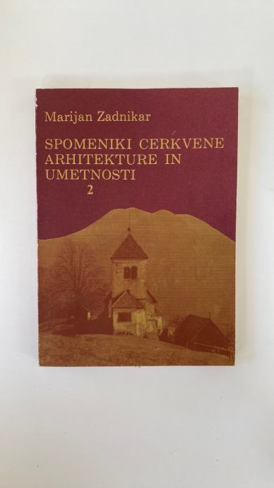 MARIJAN ZADNIKAR: SPOMENIKI CERKVENE ARHITEKTURE IN UMETNOSTI 2