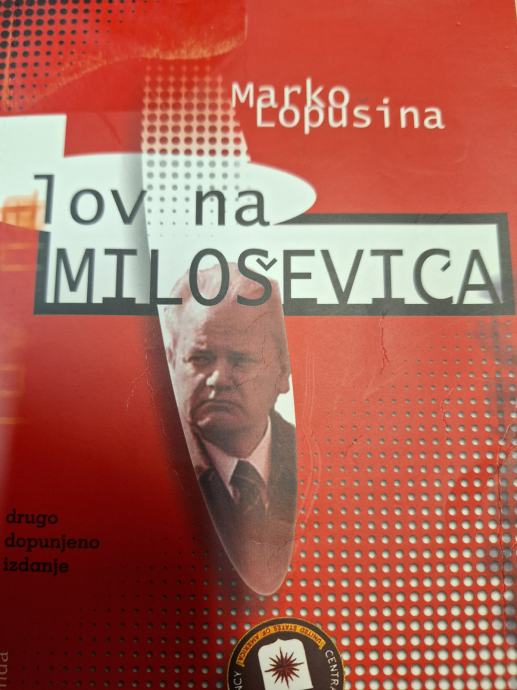 MARKO LOPUŠINA LOV NA MILOŠEVIĆA V SRBOHRVAŠČINI