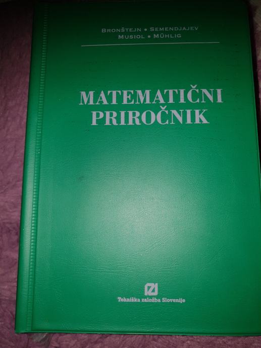 MATEMATIČNI PRIROČNIK (Bronštejn, Semendjajev, Musiol)