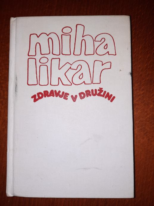 MIHA LIKAR - ZDRAVJE V DRUŽINI