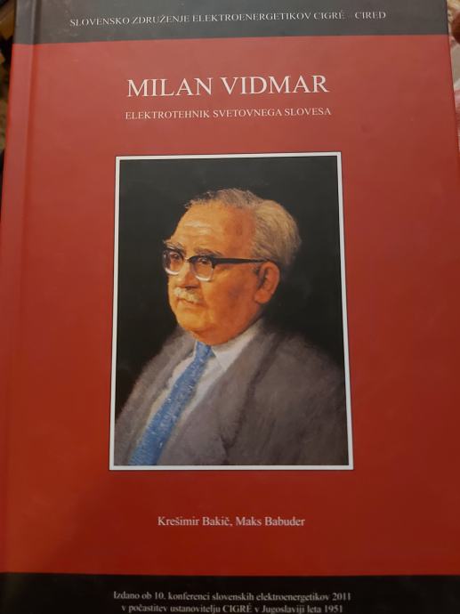 MILAN VIDMAR: ELEKTROTEHNIK SVETOVNEGA SLOVESA K. BAKIČ M. BABUDER