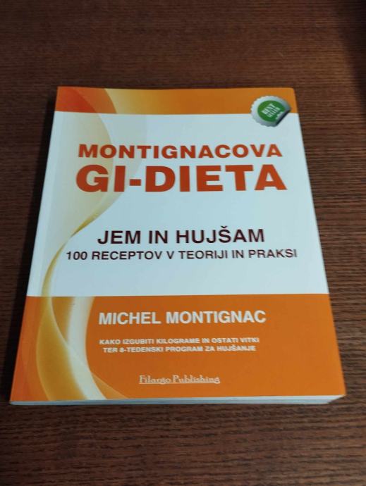 MONTIGNACOVA GI-DIETA JEM IN HUJŠAM 100 RECEPTOV