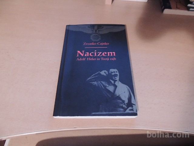 NACIZEM ADOLF HITLER IN TRETJI RAJH Z. CAJNKO LOCUTIO 2005