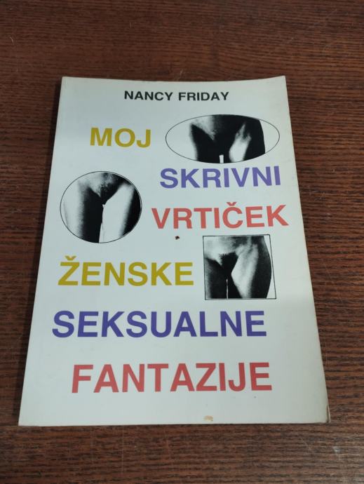 NANCY FRIDAY MOJ SKRIVNI VRTIČEK ŽENSKE SEKSUALNE FANTAZIJE