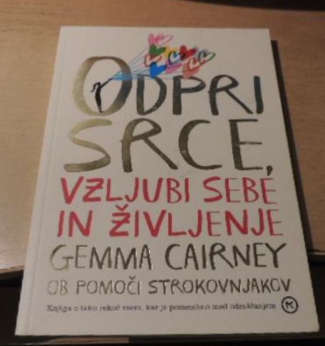 Odpri srce, vzljubi sebe in življenje GEMMA CAIRNEY