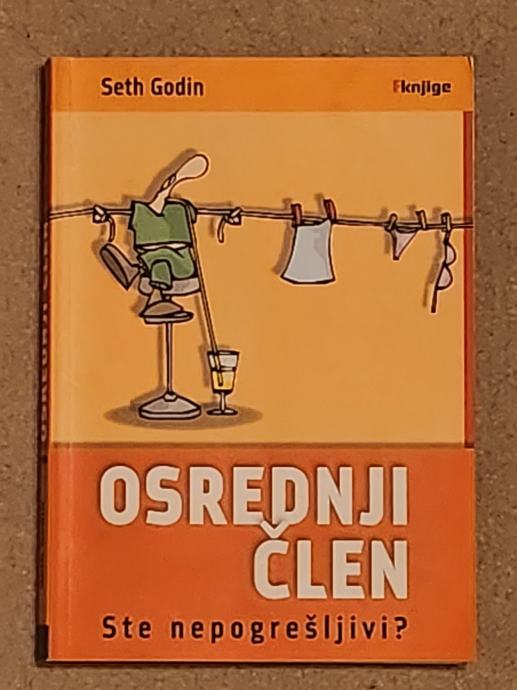 OSREDNJI ČLEN, Ste nepogrešljivi, Seth Godin