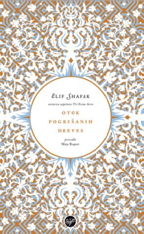 OTOK POGREŠANIH DREVES - Elif Shafak