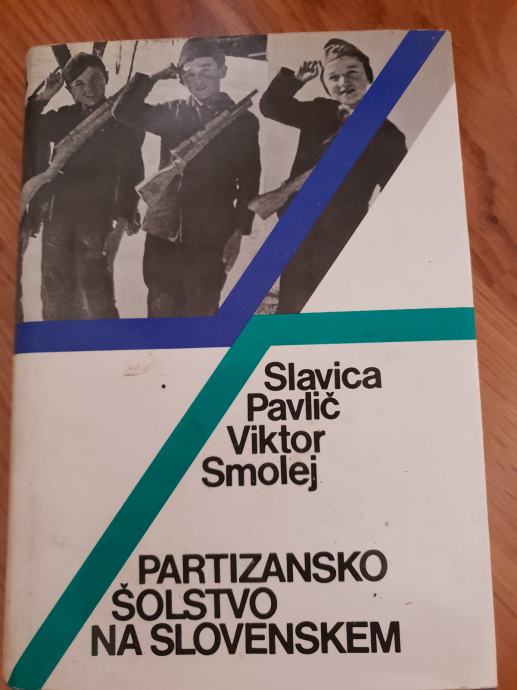 PARTIZANSKO ŠOLSTVO NA SLOVENSKEM S. PAVLIČ V. SMOLEJ BOREC 1981