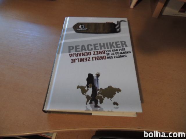 PEACEHIKER OKOLI ZEMLJE BREZ DENARJA M. SEDMAK SAMOZALOŽBA 2006