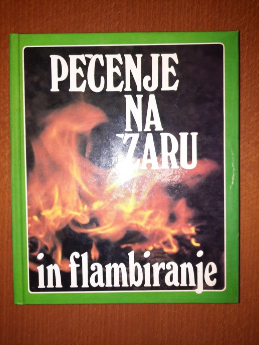 PEČENJE NA ŽARU IN FLAMBIRANJE