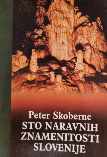 Peter SKOBERNE: STO NARAVNIH ZNAMENITOSTI SLOVENIJE