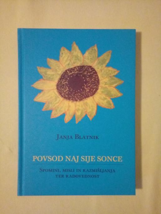 POVSOD NAJ SIJE SONCE (Janja Blatnik)