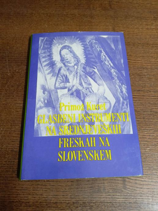 PRIMOŽ KURET GLASBENI INSTRUMENTI NA SREDNJEVWŠKIH FRESKAH NA SLOV