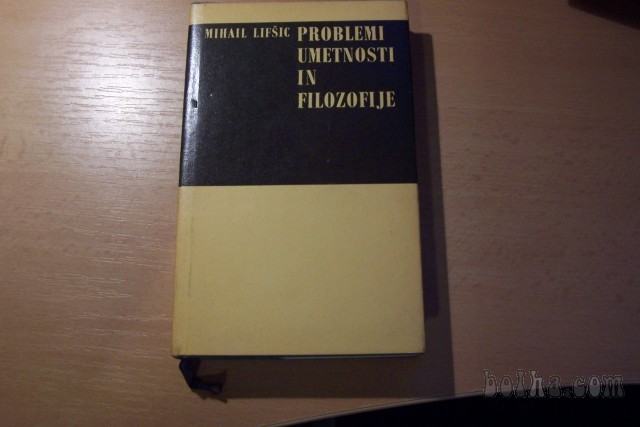 PROBLEMI UMETNOSTI IN FILOZOFIJE M. LIFŠIC CANKARJEVA ZALOŽBA 1961