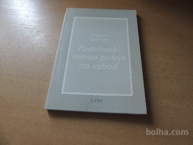 PUSTOLOVSKI ROMAN POTUJE NA VZHOD S. SLAPŠAK STUDIA HUMANITATIS 1997