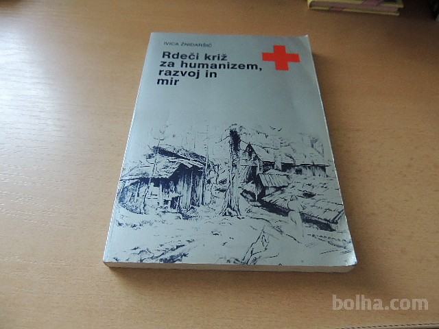 RDEČI KRIŽ ZA HUMANIZEM, RAZVOJ IN MIR I. ŽNIDARŠIČ RKS 1988