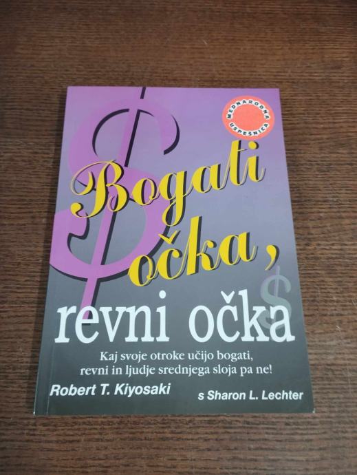 ROBERT T. KIYOSAKI BOGATI OČKA, REVNI OČKA