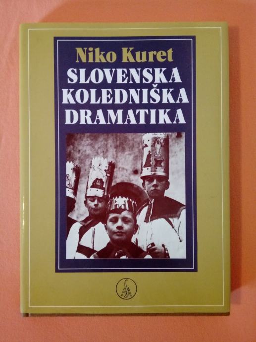 SLOVENSKA KOLEDNIŠKA DRAMATIKA (Niko Kuret)