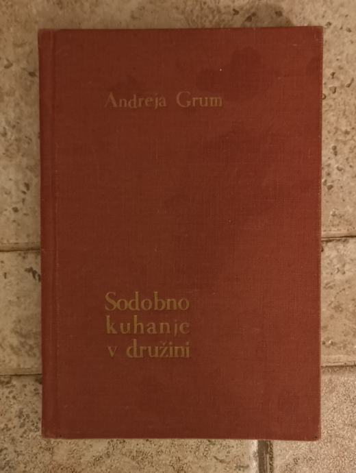 Sodobno kuhanje v družini - Andreja Grum