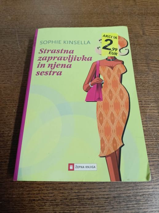 SOPHIE KINSELLA STRASTNA ZAPRAVLJIVKA IN NJENA SESTRA