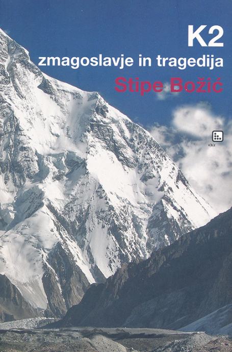 Stipe Božić: K2 – zmagoslavje in tragedija