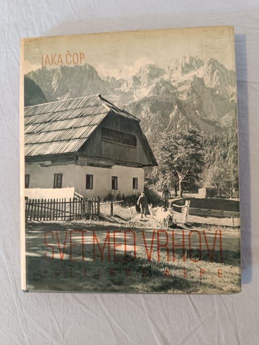 SVET MED VRHOVI - JULIJSKE ALPE (Jaka Čop)