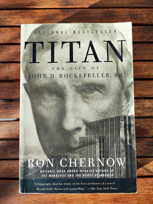 TITAN - THE LIFE OF JOHN D. ROCKEFELLER - RON CHERNOW