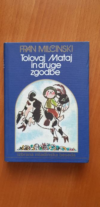 TOLOVAJ MATAJ IN DRUGE ZGODBE (Fran Milčinski)