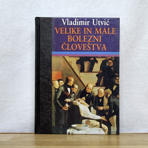 Velike in male bolezni človeštva, Vladimir Utvić