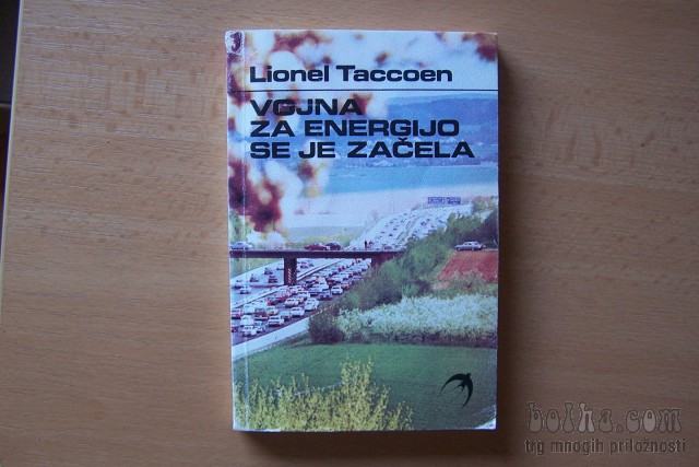 VOJNA ZA ENERGIJO SE JE ZAČELA L. TACCOEN CANKARJEVA ZALOŽBA 1995