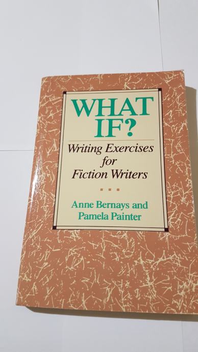 what if: writing exercises for fiction writers
