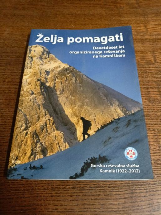 ŽELJA POMAGATI GORSKA REŠEVALNA SLUŽBA 1922-2012