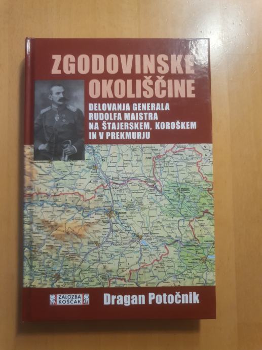 Zgodovinske okoliščine delovanja generala Rudolfa Maistra