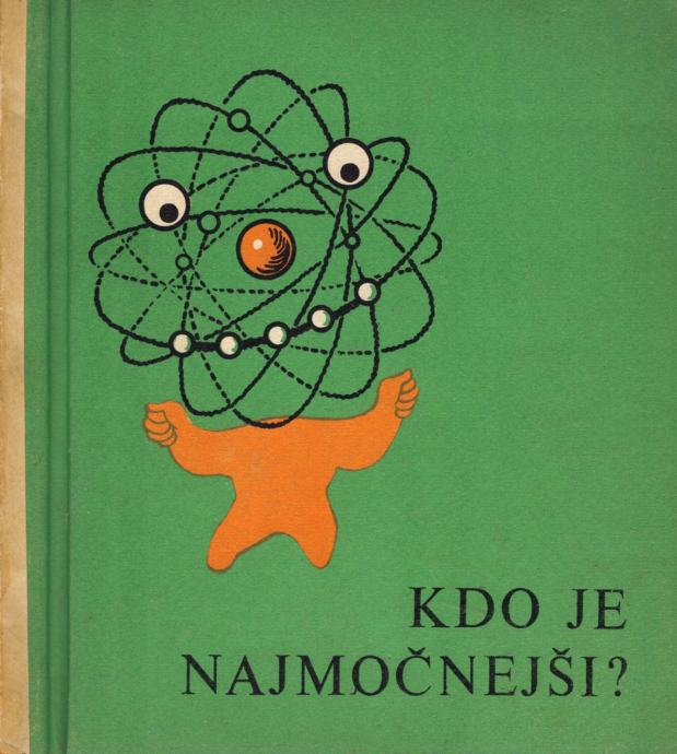 France Slokan: KDO JE NAJMOČNEJŠI? Knjižnica Čebelica, MK 1958